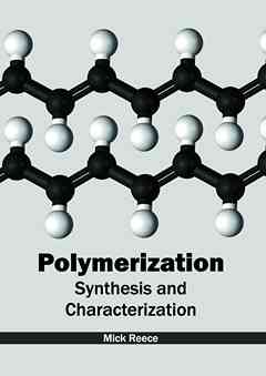 Polymerization: Synthesis and Characterization