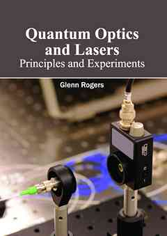 Quantum Optics and Lasers: Principles and Experiments
