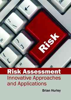 Risk Assessment: Innovative Approaches and Applications