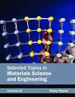 Selected Topics in Materials Science and Engineering: Volume III