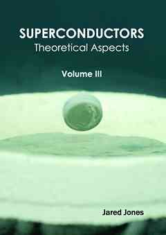 Superconductors: Volume III (Theoretical Aspects)