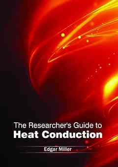Researcher's Guide to Heat Conduction