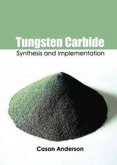 Tungsten Carbide: Synthesis and Implementation