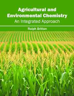 Agricultural and Environmental Chemistry: An Integrated Approach