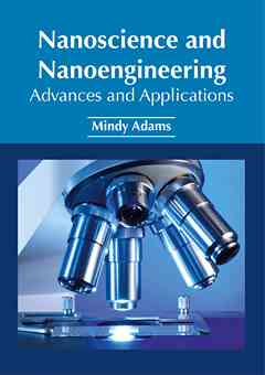 Nanoscience and Nanoengineering: Advances and Applications