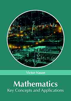 Mathematics: Key Concepts and Applications