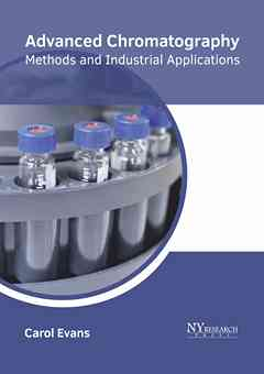 Advanced Chromatography: Methods and Industrial Applications