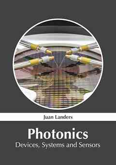 Photonics: Devices, Systems and Sensors