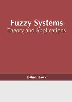 Fuzzy Systems: Theory and Applications