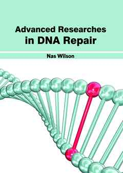 Advanced Researches in DNA Repair