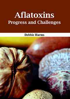 Aflatoxins: Progress and Challenges