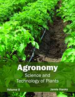 Agronomy: Science and Technology of Plants (Volume II)