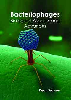 Bacteriophages: Biological Aspects and Advances