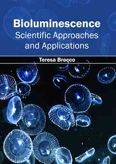 Bioluminescence: Scientific Approaches and Applications