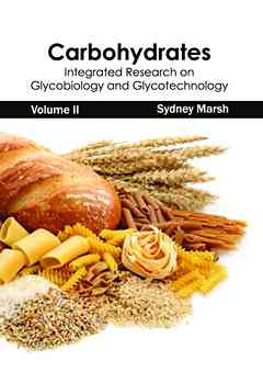 Carbohydrates: Integrated Research on Glycobiology and Glycotechnology (Volume II)
