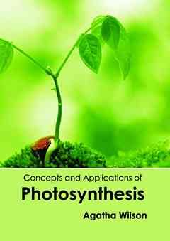 Concepts and Applications of Photosynthesis