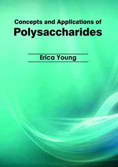 Concepts and Applications of Polysaccharides