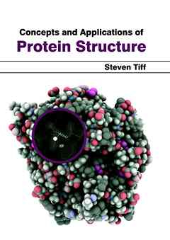 Concepts and Applications of Protein Structure