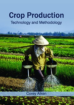 Crop Production: Technology and Methodology