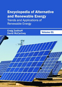 Encyclopedia of Alternative and Renewable Energy: Volume 01 (Trends and Applications of Renewable Energy)