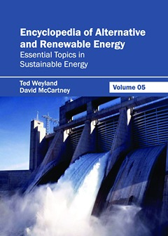 Encyclopedia of Alternative and Renewable Energy: Volume 05 (Essential Topics in Sustainable Energy)