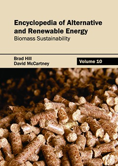 Encyclopedia of Alternative and Renewable Energy: Volume 10 (Biomass Sustainability)