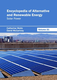 Encyclopedia of Alternative and Renewable Energy: Volume 21 (Solar Power)