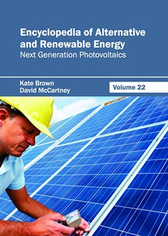 Encyclopedia of Alternative and Renewable Energy: Volume 22 (Next Generation Photovoltaics)