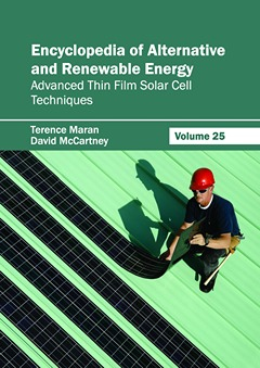 Encyclopedia of Alternative and Renewable Energy: Volume 25 (Advanced Thin Film Solar Cell Techniques)
