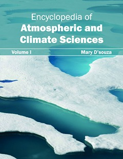 Encyclopedia of Atmospheric and Climate Sciences: Volume I