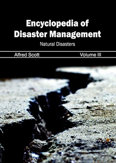 Encyclopedia of Disaster Management: Volume III (Natural Disasters)