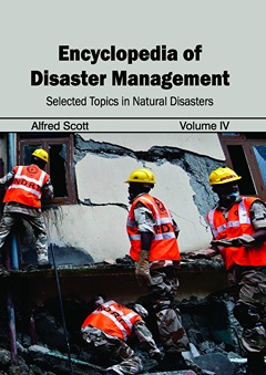 Encyclopedia of Disaster Management: Volume IV (Selected Topics in Natural Disasters)