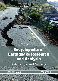 Encyclopedia of Earthquake Research and Analysis: Volume I (Seismology and Geology)