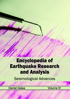 Encyclopedia of Earthquake Research and Analysis: Volume IV (Seismological Advances)