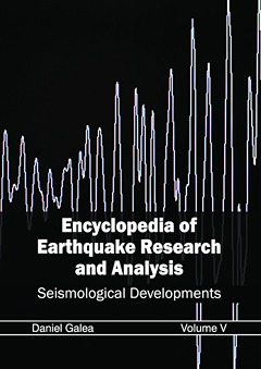 Encyclopedia of Earthquake Research and Analysis: Volume V (Seismological Developments)