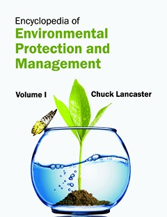 Encyclopedia of Environmental Protection and Management: Volume I