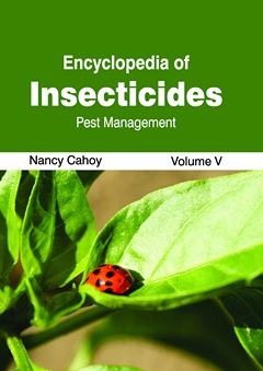 Encyclopedia of Insecticides: Volume V (Pest Management)