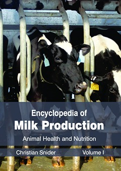 Encyclopedia of Milk Production: Volume I (Animal Health and Nutrition)