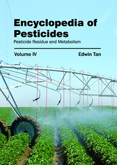 Encyclopedia of Pesticides: Volume IV (Pesticide Residue and Metabolism)