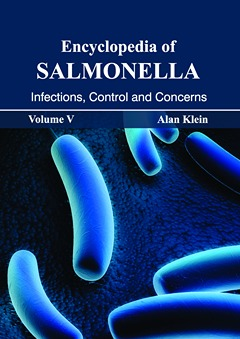 Encyclopedia of Salmonella: Volume V (Infections, Control and Concerns)