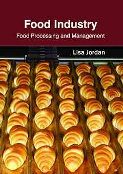 Food Industry: Food Processing and Management