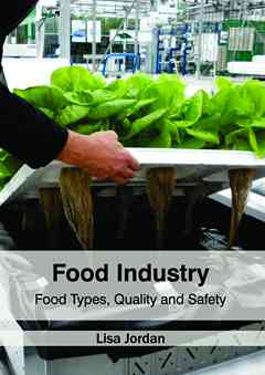 Food Industry: Food Types, Quality and Safety