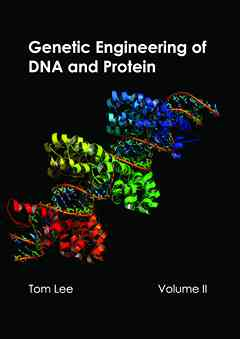 Genetic Engineering of DNA and Protein: Volume II