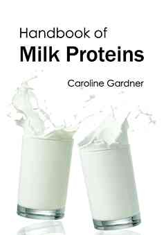Handbook of Milk Proteins
