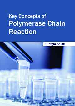Key Concepts of Polymerase Chain Reaction