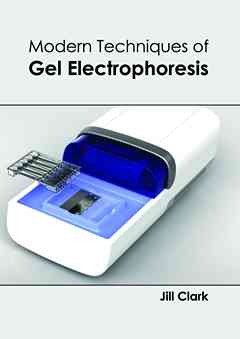 Modern Techniques of Gel Electrophoresis