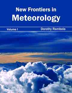New Frontiers in Meteorology: Volume I