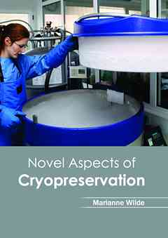 Novel Aspects of Cryopreservation