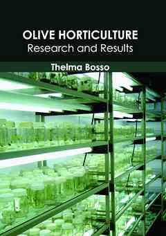 Olive Horticulture: Research and Results