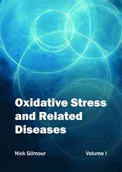 Oxidative Stress and Related Diseases: Volume I
